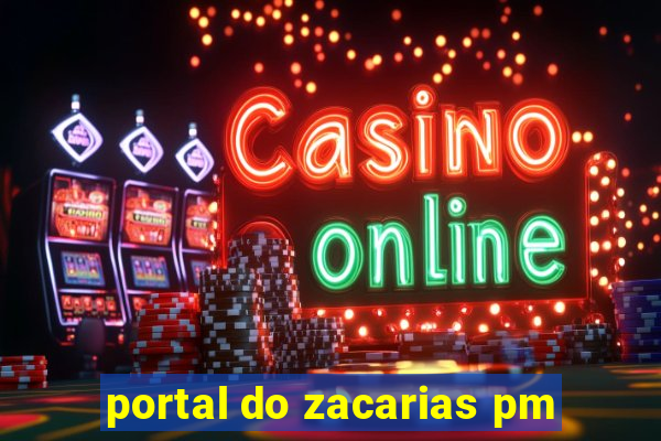 portal do zacarias pm